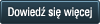 Dowiedz się więcej